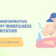 Cultivating Inner Peace: The Transformative Power of Mindfulness and Meditation